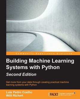 Building Machine Learning Systems with Python – Second Edition