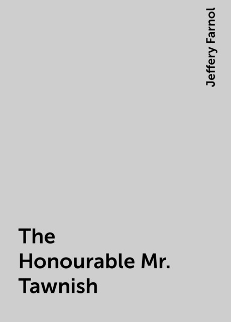 The Honourable Mr. Tawnish