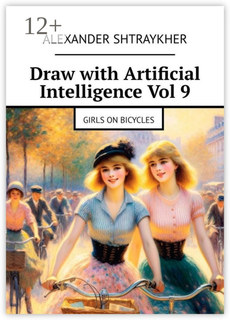 Draw with Artificial Intelligence Vol 9. Girls on bicycles