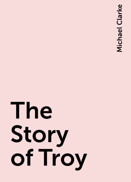 The Story of Troy