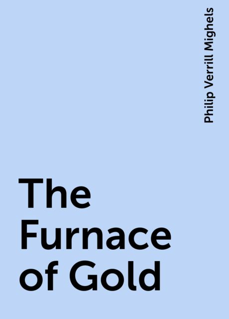 The Furnace of Gold