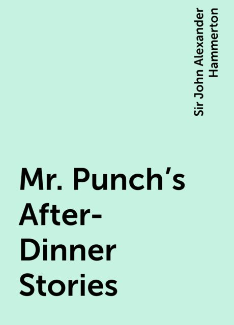 Mr. Punch's After-Dinner Stories