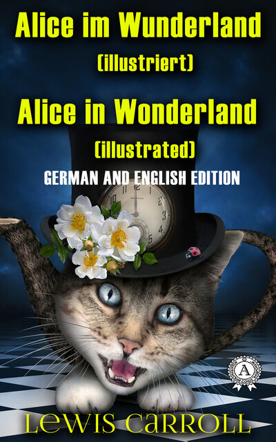 Alice in Wonderland. German and English edition (illustrated)