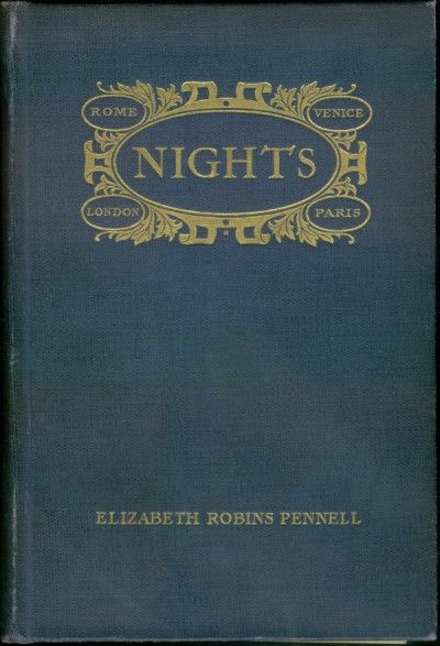 Nights / Rome, Venice, in the Aesthetic Eighties; London, Paris, in the Fighting Nineties