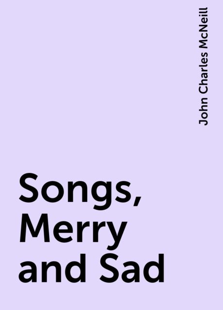 Songs, Merry and Sad