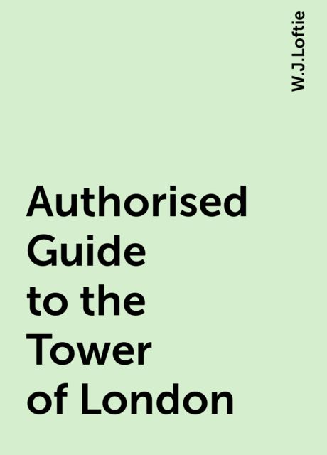 Authorised Guide to the Tower of London