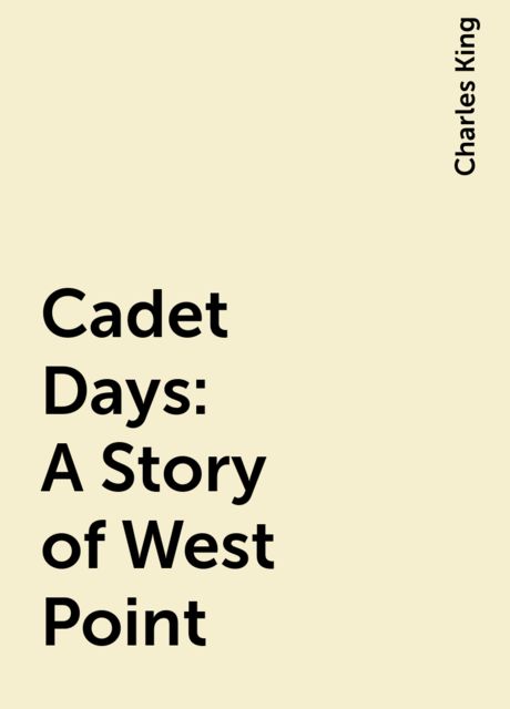 Cadet Days: A Story of West Point
