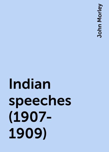 Indian speeches (1907-1909)