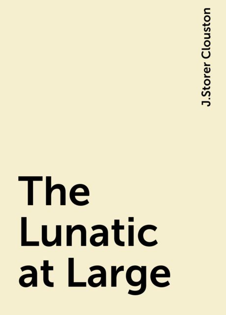 The Lunatic at Large