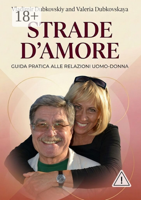 Strade d’amore. Guida Pratica alle relazioni uomo-donna