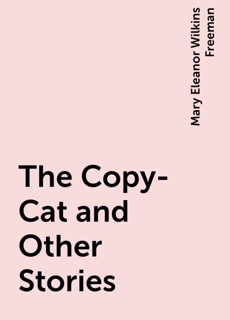 The Copy-Cat and Other Stories