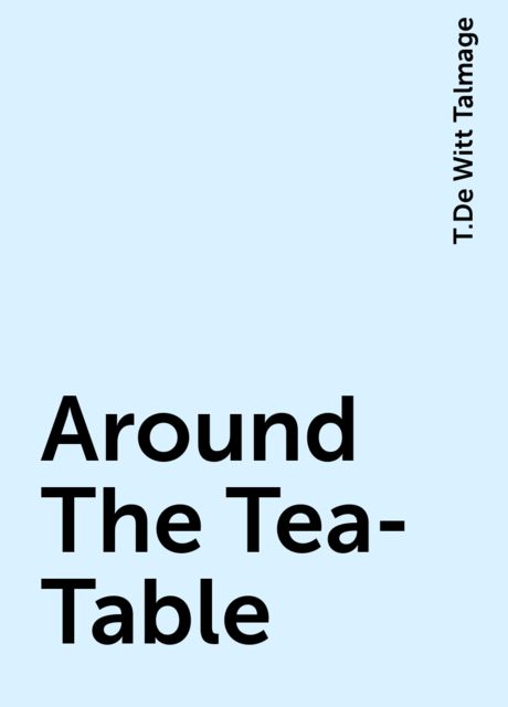 Around The Tea-Table