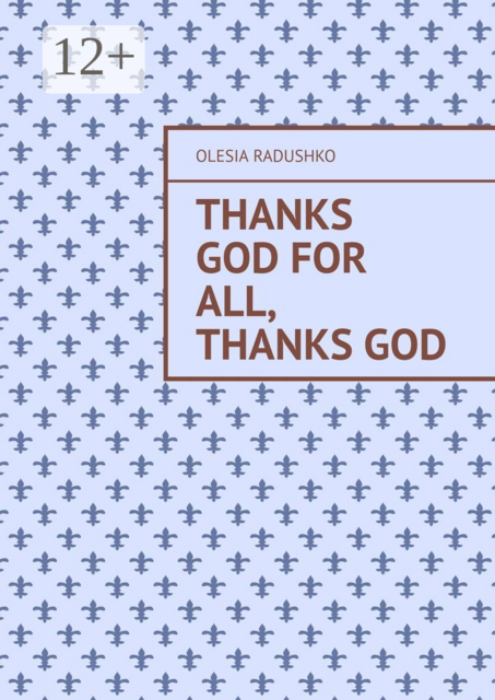 Thanks God for all, thanks God