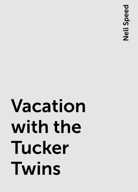 Vacation with the Tucker Twins