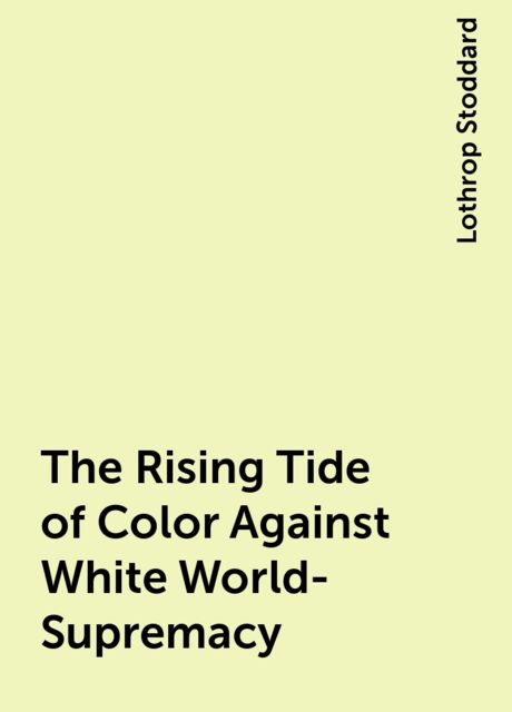 The Rising Tide of Color Against White World-Supremacy