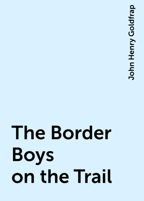The Border Boys on the Trail