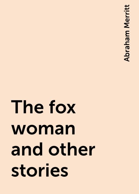 The Fox Woman and Other Stories