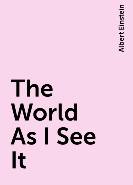 The World As I See It