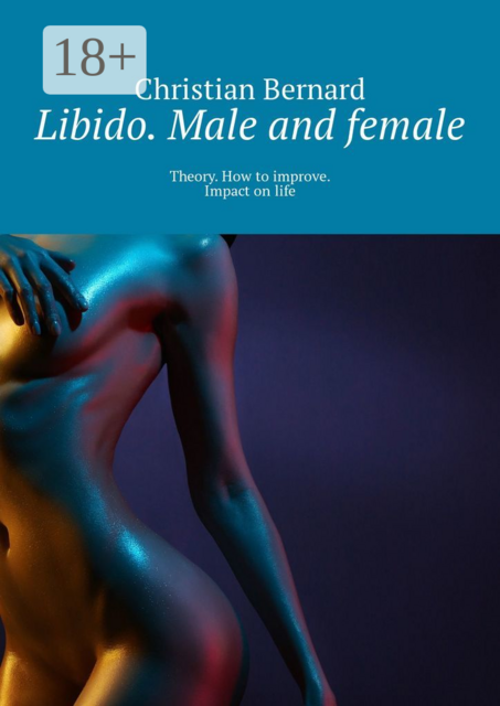 Libido. Male and female. Theory. How to improve. Impact on life