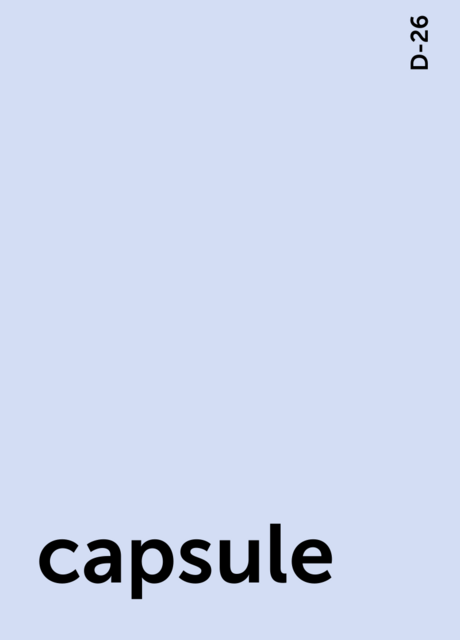 capsule, D-26