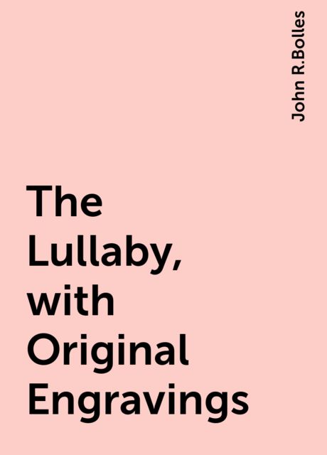 The Lullaby, with Original Engravings