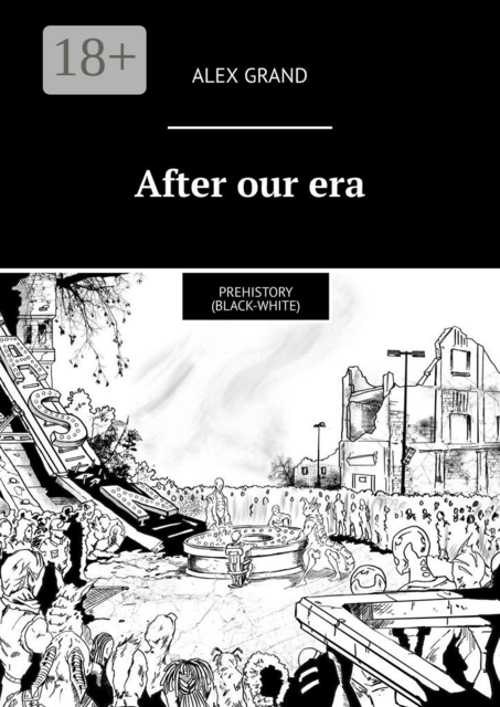 After our era. PrehistorY (black-white)