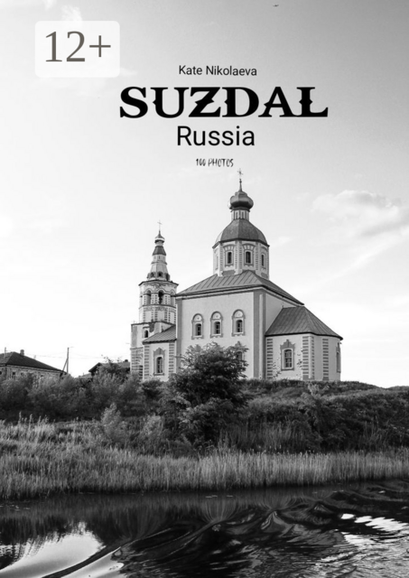 Suzdal, Russia. 100 photos