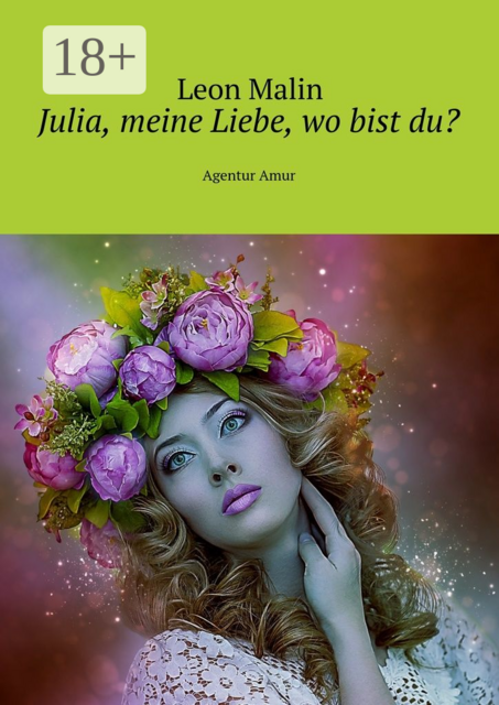 Julia, meine Liebe, wo bist du?. Agentur Amur