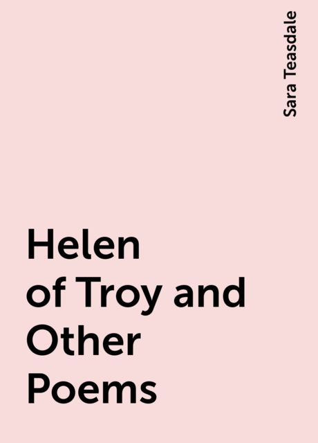 Helen of Troy and Other Poems
