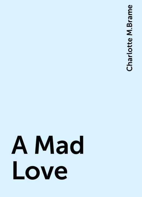 A Mad Love