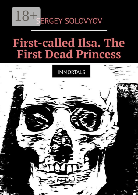 First-called Ilsa. The First Dead Princess. Immortals