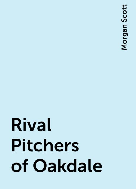 Rival Pitchers of Oakdale