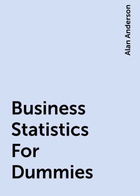 Business Statistics For Dummies