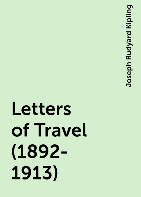 Letters of Travel (1892-1913)