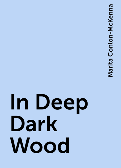 In Deep Dark Wood