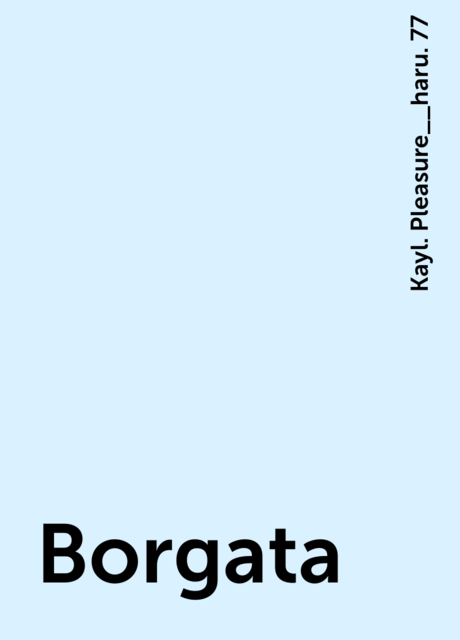 Borgata, Kayl. Pleasure__haru. 77