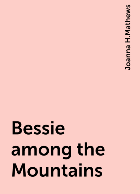 Bessie among the Mountains