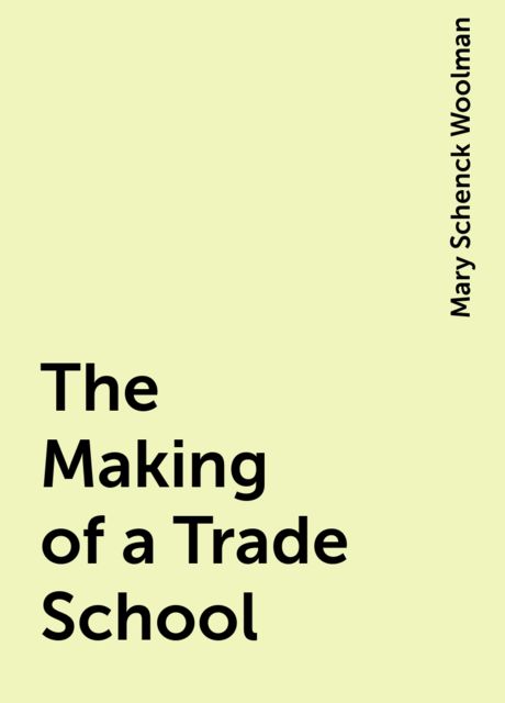 The Making of a Trade School