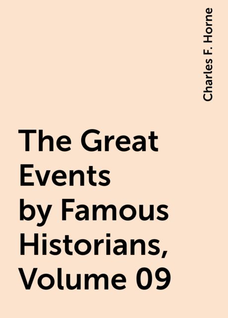 The Great Events by Famous Historians, Volume 09
