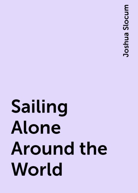 Sailing Alone Around the World