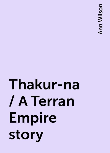 Thakur-na / A Terran Empire story