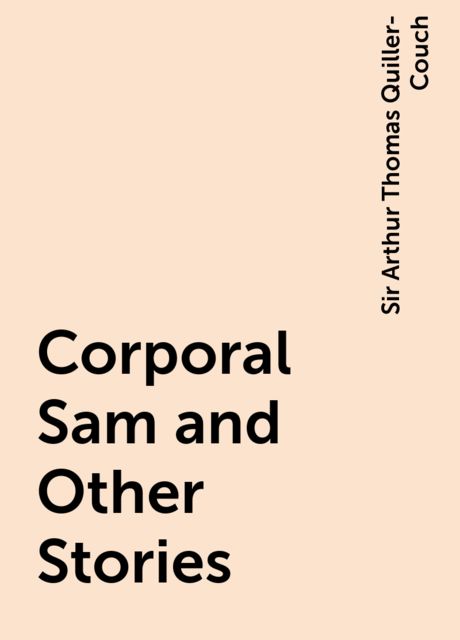 Corporal Sam and Other Stories