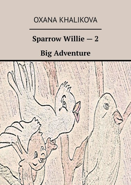 Sparrow Willie — 2. Big Adventure