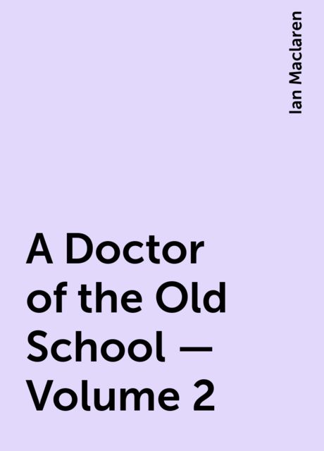 A Doctor of the Old School — Volume 2