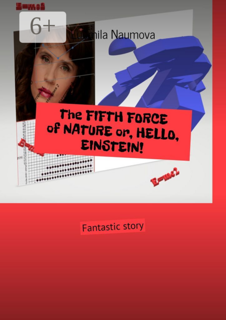 The FIFTH FORCE of NATURE or, HELLO, EINSTEIN!. Fantastic story
