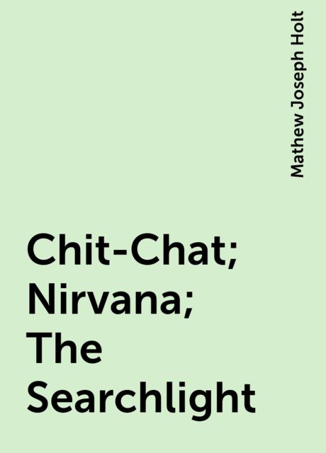 Chit-Chat; Nirvana; The Searchlight