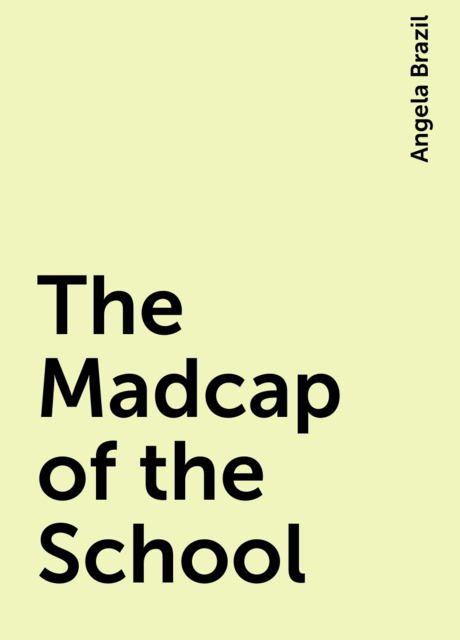 The Madcap of the School