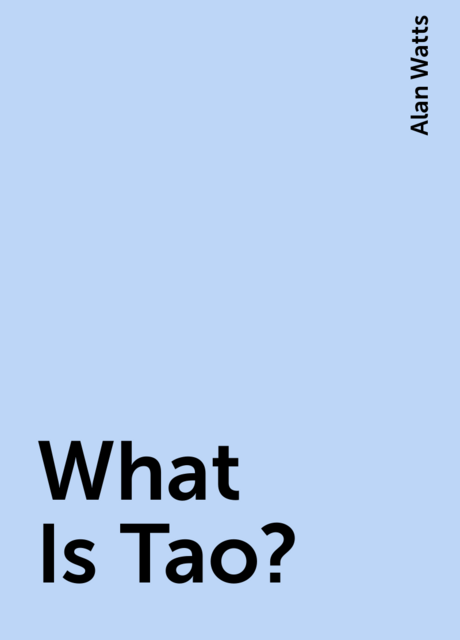 What Is Tao?