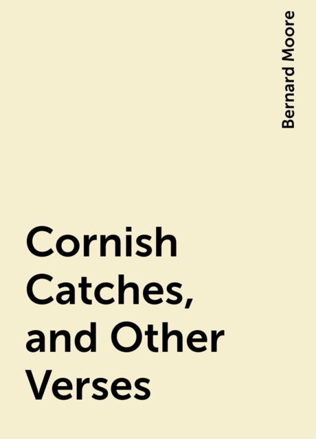 Cornish Catches, and Other Verses