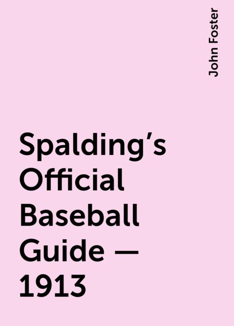 Spalding's Official Baseball Guide - 1913